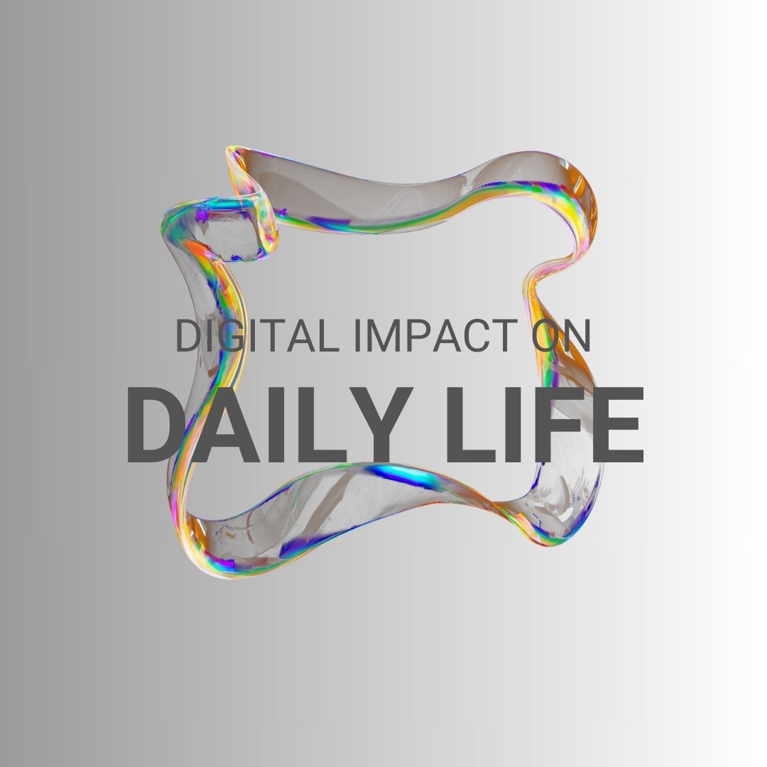 digital impact on daily life
